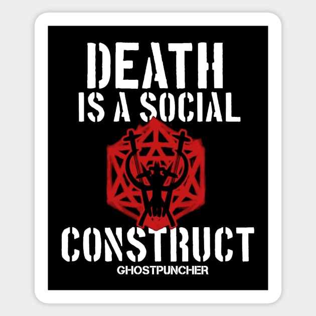 Death is a Social Construct Sticker by Ghostpuncher 